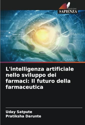 L'intelligenza artificiale nello sviluppo dei farmaci: Il futuro della farmaceutica von Edizioni Sapienza