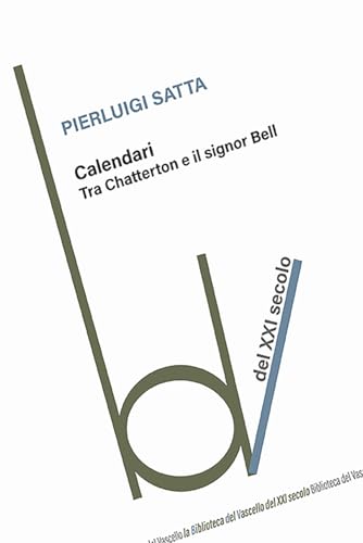 Calendari. Tra Chatterton e il signor Bell (Biblioteca del vascello) von Robin Edizioni