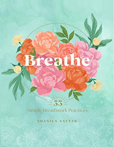 Breathe: 33 Simple Breathwork Practices (Live Well)