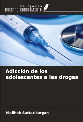 Adicción de los adolescentes a las drogas von Ediciones Nuestro Conocimiento