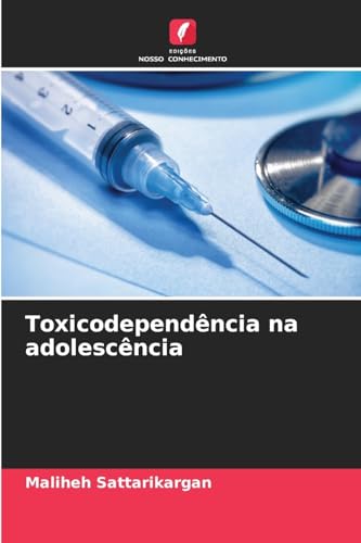 Toxicodependência na adolescência von Edições Nosso Conhecimento