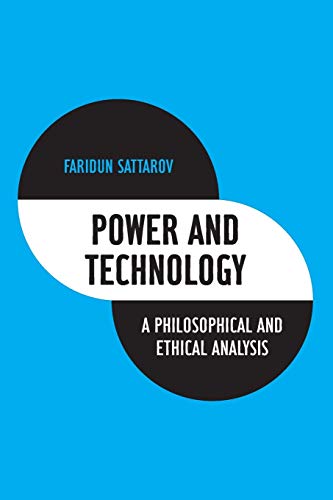 Power and Technology: A Philosophical and Ethical Analysis von Rowman & Littlefield Publishers