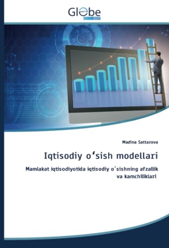 Iqtisodiy oʻsish modellari: Mamlakat iqtisodiyotida iqtisodiy oʻsishning afzallik va kamchiliklari: Mamlakat iqtisodiyotida iqtisodiy o¿sishning afzallik va kamchiliklari von GlobeEdit