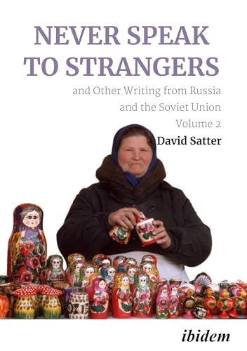 Never Speak to Strangers and Other Writing from Russia and the Soviet Union: Volume 2