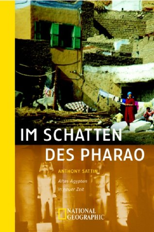 Im Schatten des Pharao: Altes Ägypten in neuer Zeit
