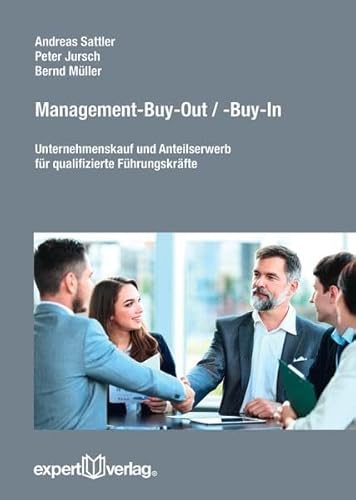 Management-Buy-Out / -Buy-In: Unternehmenskauf und Anteilserwerb für qualifizierte Führungskräfte (Praxiswissen Wirtschaft)