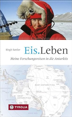 Eis.Leben: Meine Forschungsreisen in die Antarktis
