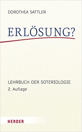 Erlösung?: Lehrbuch der Soteriologie von Herder Verlag GmbH