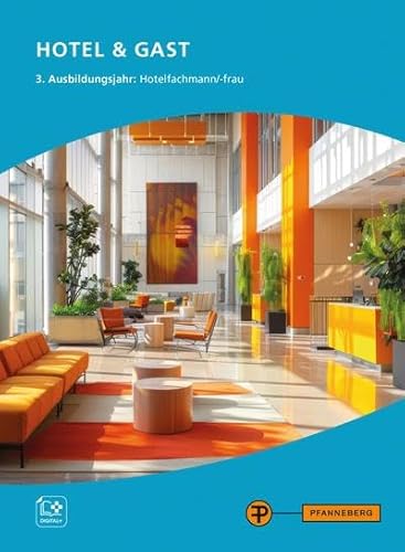 Hotel & Gast, 3. Ausbildungsjahr, Hotelfachmann/-frau: Fachwissen Hotel – Restaurant – Küche von Pfanneberg