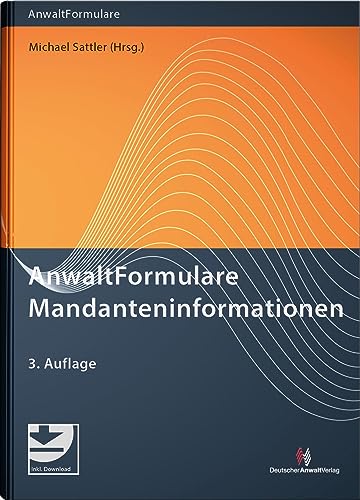AnwaltFormulare Mandanteninformationen: Muster, Erläuterungen, Checklisten von Deutscher Anwaltverlag Gm