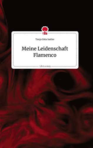 Meine Leidenschaft Flamenco. Life is a Story - story.one