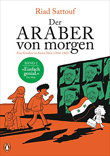 Der Araber von morgen, Band 2: Eine Kindheit im Nahen Osten (1984 - 1985), Graphic Novel - Ausgezeichnet mit dem »Grand Prix de la Ville d’Angoulême« ... arabischer und westlicher Welt, Band 2)