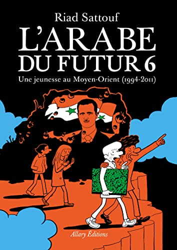 L'Arabe du futur 6: Une jeunesse au Moyen-Orient (1994 - 2011)