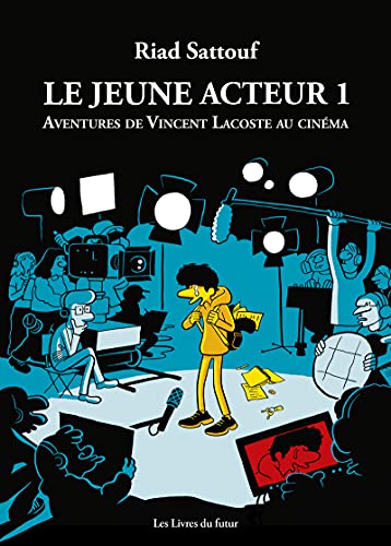 Le jeune acteur - Tome 01 Aventures de Vincent Lacoste au cinéma (01): Tome 1, Aventures de Vincent Lacoste au cinéma von LIVRES DU FUTUR