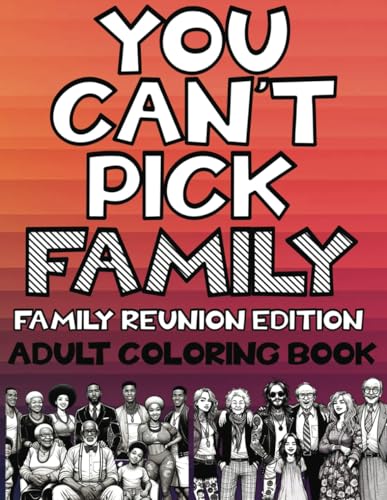 YOU CAN'T PICK FAMILY: Family Reunion Edition von Independently published