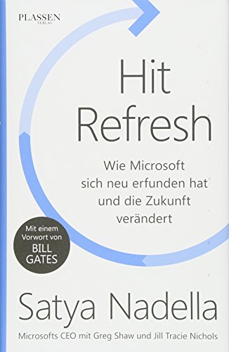 Hit Refresh: Wie Microsoft sich neu erfunden hat und die Zukunft verändert