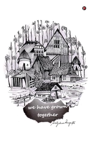 we have grown together: a collection of poems von Notion Press