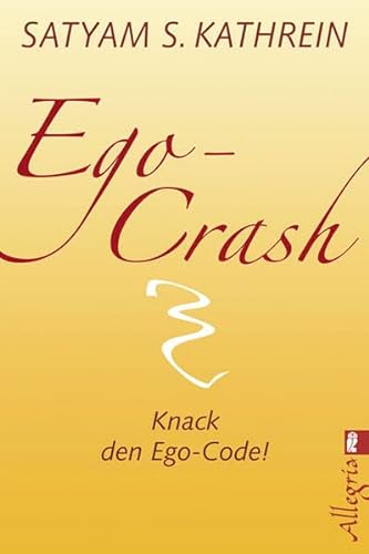 Ego-Crash: Knack den Ego-Code! (Ullstein Taschenbuch)