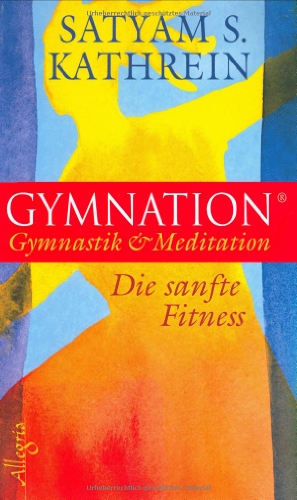 Gymnation: Gymnastik & Meditation - Die sanfte Fitness