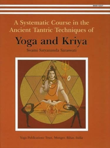 Yoga and Kriya: A Systematic Course in the Ancient Tantric Techniques von Yoga Publications Trust