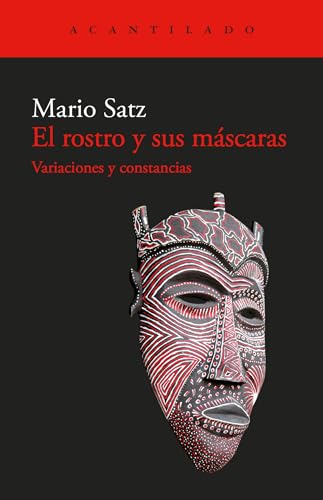 El rostro y sus máscaras: Variaciones y constancias (Cuadernos del Acantilado, Band 122)