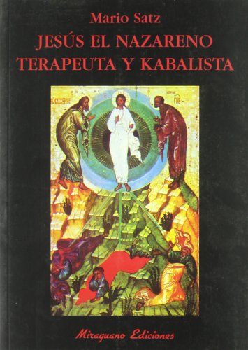Jesús el Nazareno : terapeuta y kabalista (Libros de los Malos Tiempos. Serie Mayor) von Miraguano Ediciones