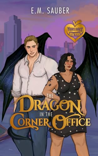 The Dragon in the Corner Office: Monstrous New York Book 1 von Bowker