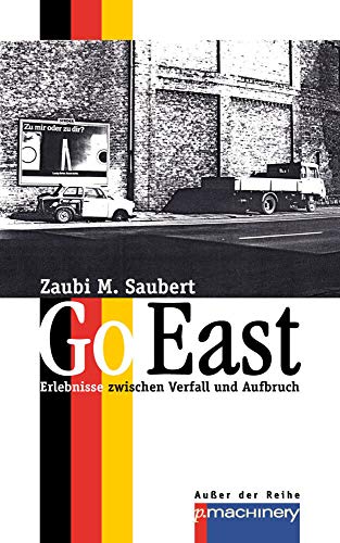Go East: Erlebnisse zwischen Verfall und Aufbruch (AdR - Außer der Reihe)