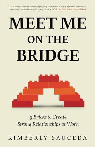 Meet Me on the Bridge: Nine Bricks to Create Strong Relationships at Work Meet Me on the Bridge: Nine Bricks to Create Strong Relationships at Work von Manuscripts LLC