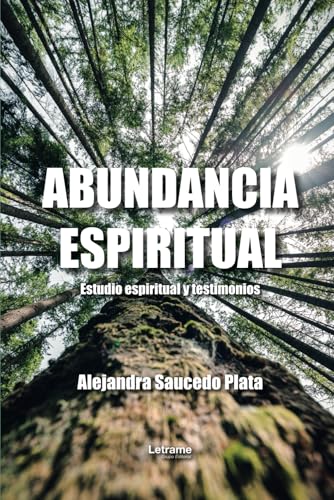 Abundancia espiritual: Estudio espiritual y testimonios (Religión y espiritualidad, Band 1) Abundancia espiritual: Estudio espiritual y testimonios (Religión y espiritualidad, Band 1) von Letrame sl