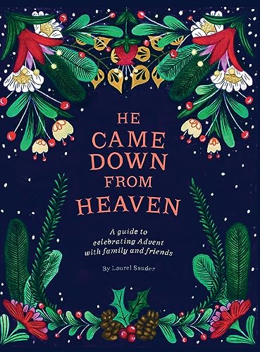 He Came Down from Heaven: A Guide for Celebrating Advent with Family and Friends von Gatekeeper Press