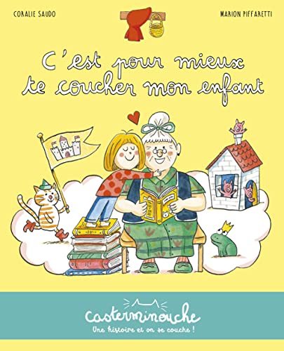 Casterminouche - C'est pour mieux te coucher mon enfant: Petits albums souples