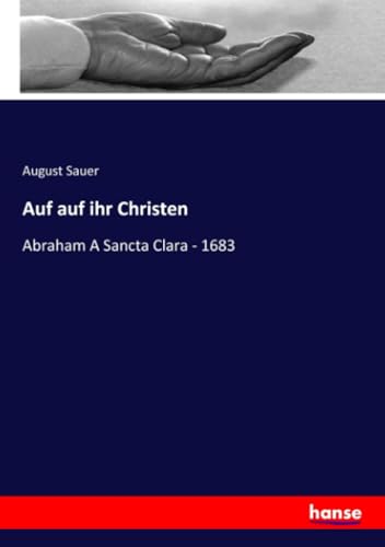 Auf auf ihr Christen: Abraham A Sancta Clara - 1683