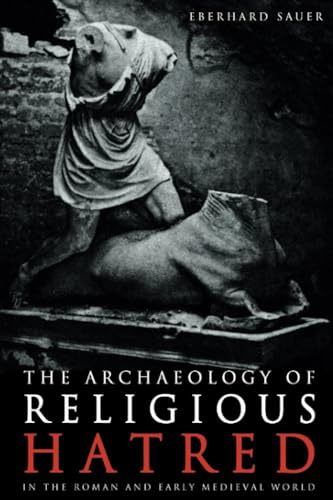 Archaeology Religious Hatred Roman & Medieval von The History Press