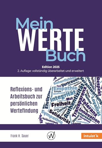 Mein Werte Buch: Reflexions- und Arbeitsbuch zur persönlichen Wertefindung von INTUISTIK-Verlag