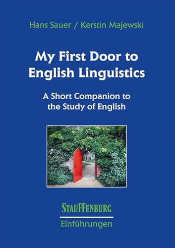 My First Door to English Linguistics: A Short Companion to the Study of English (Stauffenburg Einführungen)