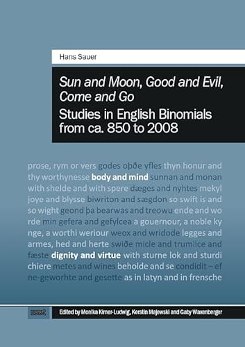 "Sun and Moon", "Good and Evil", "Come and Go": Studies in English Binomials from ca. 850 to 2008 "Sun and Moon", "Good and Evil", "Come and Go": Studies in English Binomials from ca. 850 to 2008 von WVT Wissenschaftlicher Verlag Trier