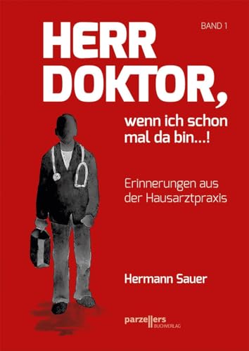Herr Doktor, wenn ich schon mal da bin ...! von Parzellers Buchverlag & Werbemittel GmbH & Co. KG