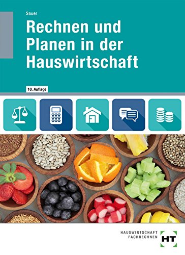 Rechnen und Planen in der Hauswirtschaft Rechnen und Planen in der Hauswirtschaft