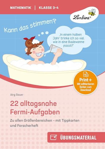 22 alltagsnahe Fermi-Aufgaben für Klasse 3-4: Zu allen Größenbereichen - mit Tippkarten und Forscherheft