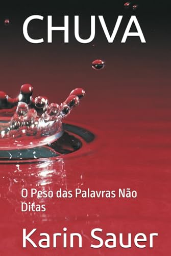 CHUVA: O Peso das Palavras Não Ditas von Independently published