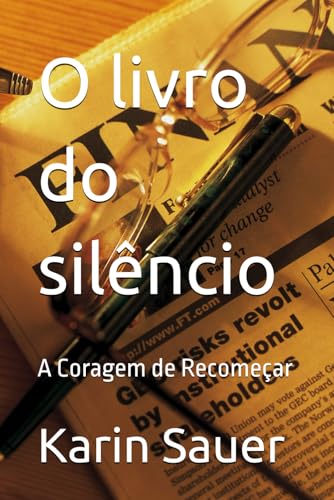 O livro do silêncio: A Coragem de Recomeçar von Independently published