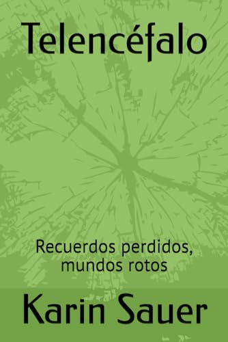 Telencéfalo: Recuerdos perdidos, mundos rotos von Independently published