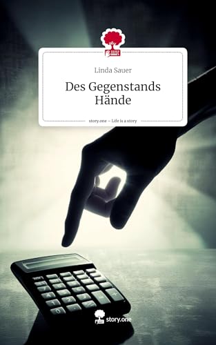 Des Gegenstands Hände. Life is a Story - story.one von story.one publishing