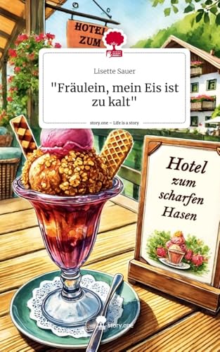 "Fräulein, mein Eis ist zu kalt". Life is a Story - story.one von story.one publishing