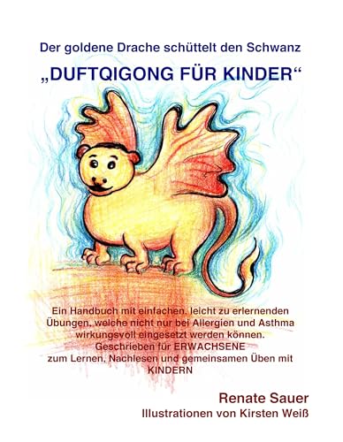 Der goldene Drache schüttelt den Schwanz: DuftQiGong für Kinder von Books on Demand GmbH
