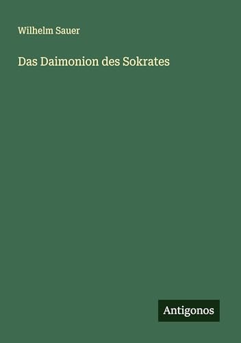 Das Daimonion des Sokrates von Antigonos Verlag
