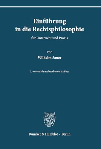 Einführung in die Rechtsphilosophie für Unterricht und Praxis. von Duncker & Humblot