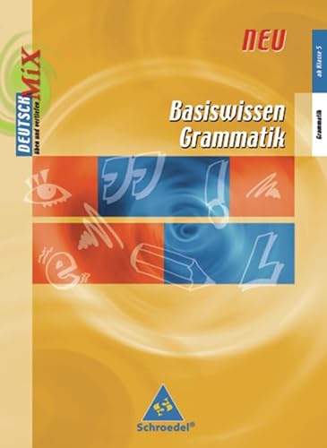 Basiswissen Grammatik - Ausgabe 2004: Basiswissen Grammatik - Ausgabe 2006