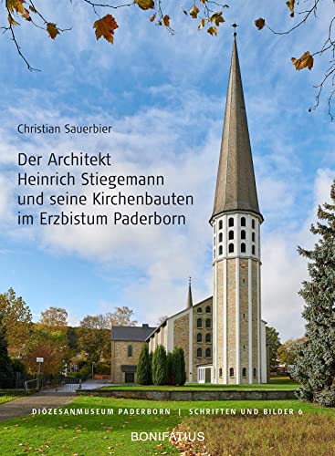 Der Architekt Heinrich Stiegemann und seine Kirchbauten im Erzbistum Paderborn: Diözesanmuseum Paderborn - Schriften und Bilder 6